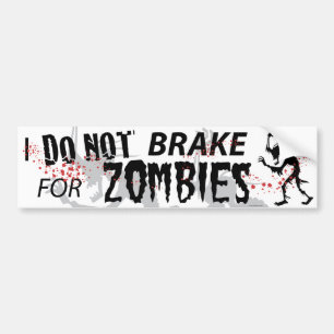 I Do Not Brake For Zombies - White Bumper Sticker