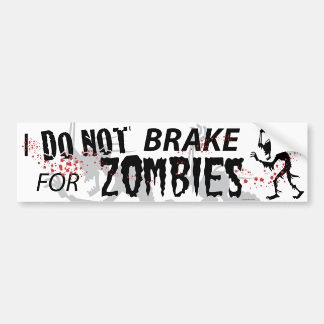 I Do Not Brake For Zombies - White Bumper Sticker (Front)