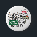 I Do Not Comply 6 Cm Round Badge<br><div class="desc">I Do Not Comply graphic shows the sheep obediently following instructions.  Our anti-hero does not comply,  dismissively heading in the opposite direction.  For people who don't believe in blind obedience and compliance.  Never comply!</div>
