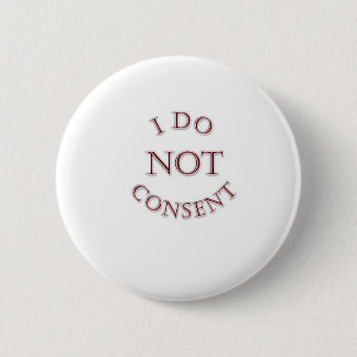 I do not consent 6 cm round badge