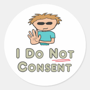 I Do Not Consent Classic Round Sticker