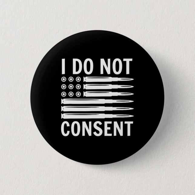 I Do Not Consent Republican Conservative Comply Fr 6 Cm Round Badge (Front)