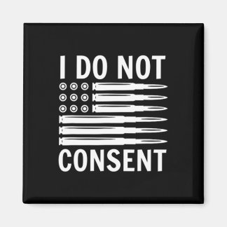 I Do Not Consent Republican Conservative Comply Fr Magnet