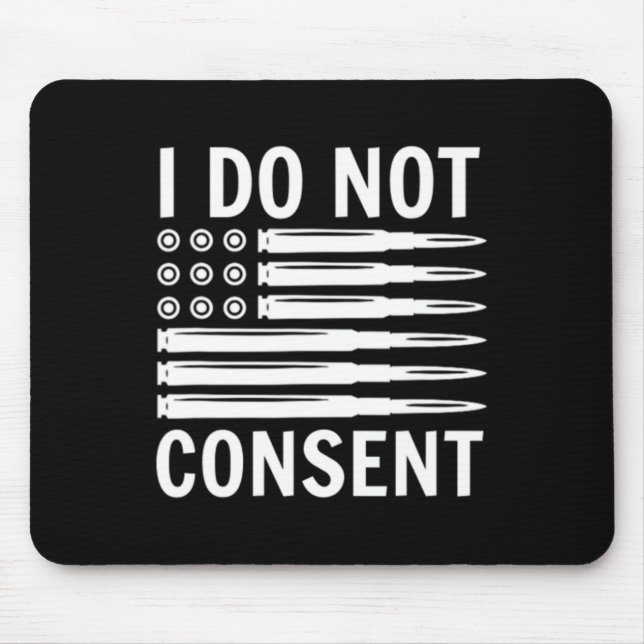 I Do Not Consent Republican Conservative Comply Fr Mouse Mat (Front)