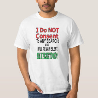 I DO NOT CONSENT to any Search. T-Shirt