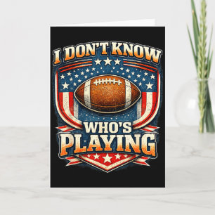 I do not even know who is playing football humour card