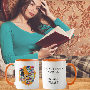 I Do Not Have a Problem, I Have a Library Mug