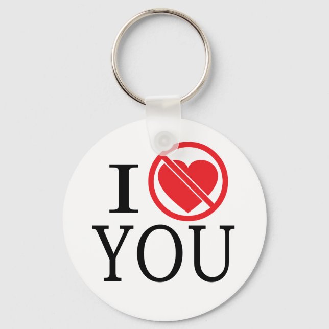 I Do Not Heart You Key Ring (Front)