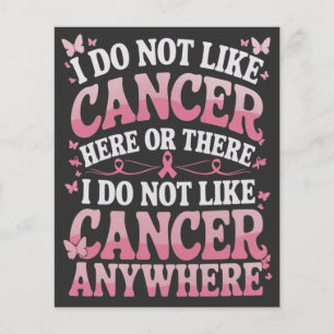 I Do Not Like Cancer Here Or There Flyer