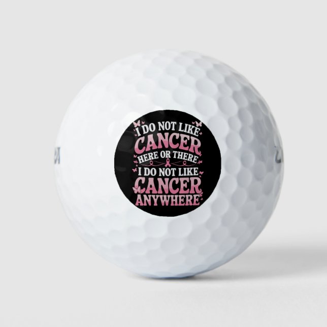 I Do Not Like Cancer Here Or There  Golf Balls (Front)
