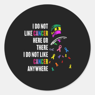 I Do Not Like Cancer There Outfits Uni-adults Canc Classic Round Sticker