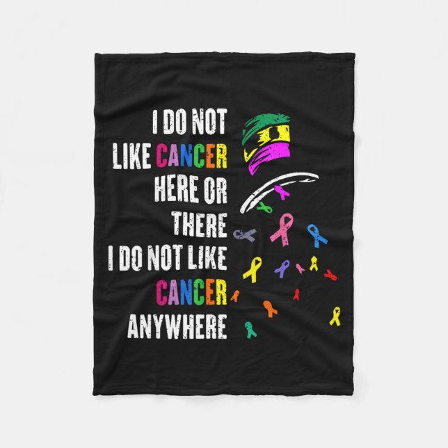 I Do Not Like Cancer There Outfits Uni-adults Canc Fleece Blanket (Front)