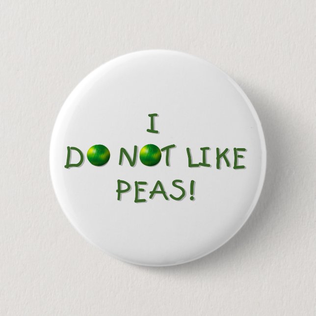I Do  Not Like Peas Tshirts and Gifts 6 Cm Round Badge (Front)