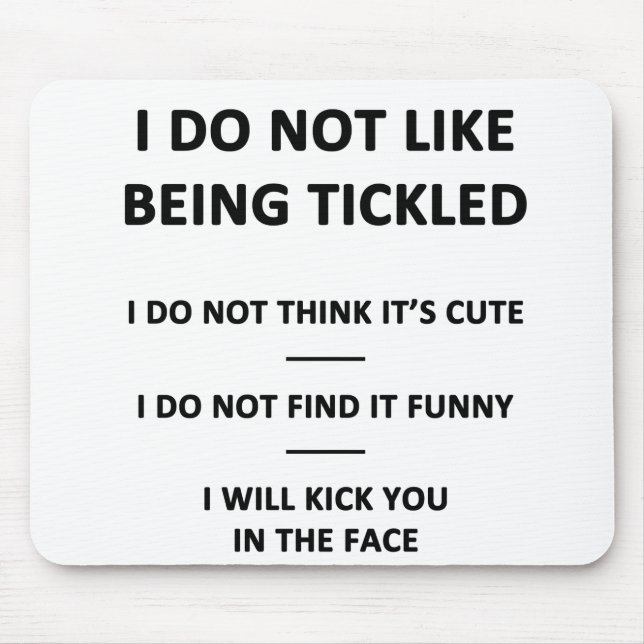 I Do Not Like to be Tickles Mouse Mat (Front)