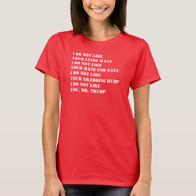 I do not like you Mr. Trump T-Shirt (Front)