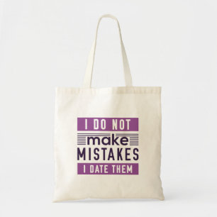 I Do Not Make Mistakes Tote Bag