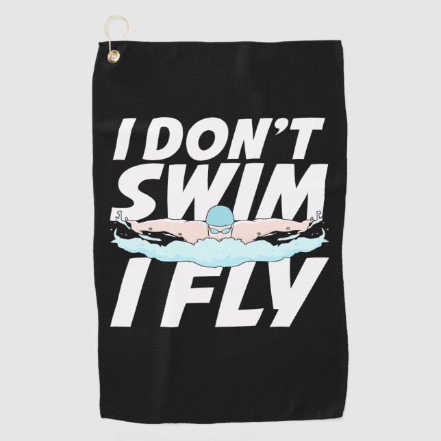 I Do Not Swim I Fly Golf Towel (Front)