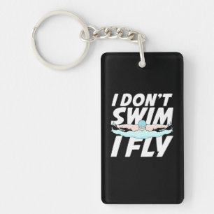 I Do Not Swim I Fly Key Ring