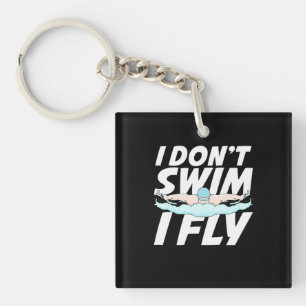 I Do Not Swim I Fly Key Ring