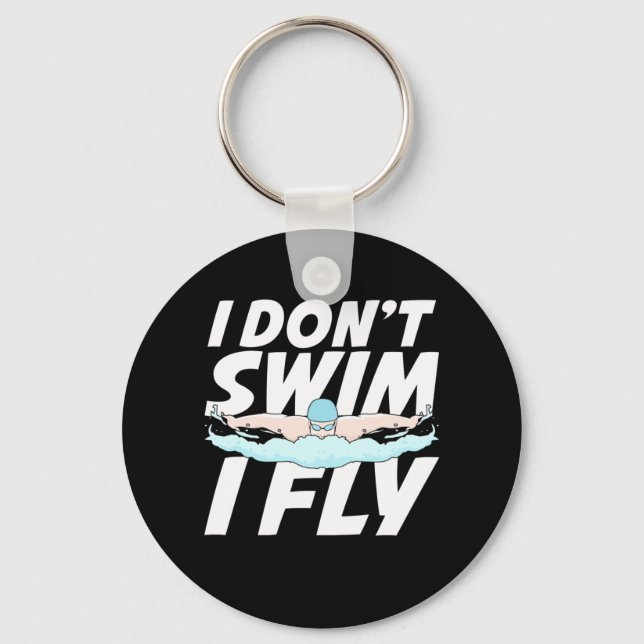 I Do Not Swim I Fly Key Ring (Front)