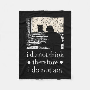 I Do Not Think Therefore I Do Not Am Cat Meme For Fleece Blanket