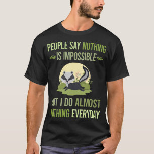 I Do Nothing Skunk 37 T-Shirt