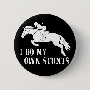 I Do Own Stunts Horse Riding 6 Cm Round Badge