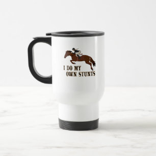 I Do Own Stunts Horse Riding Girl Travel Mug