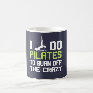 I Do Pilates To Burn Off The CRAZY Coffee Mug
