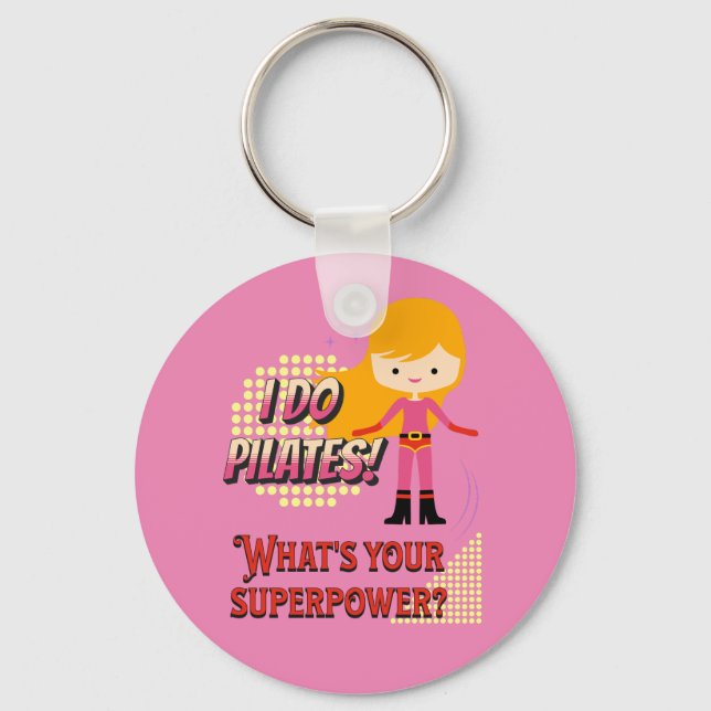 I do Pilates! What's your superpower? Funny Key Ring (Front)
