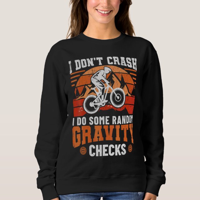 I Do Random Gravity Checks Fun Bicycle Cycle Cycli Sweatshirt (Front)