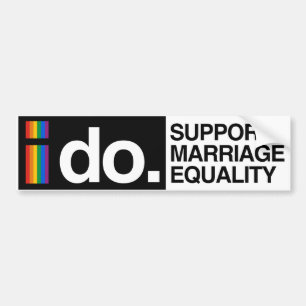 I DO SUPPORT MARRIAGE EQUALITY - -.png Bumper Sticker