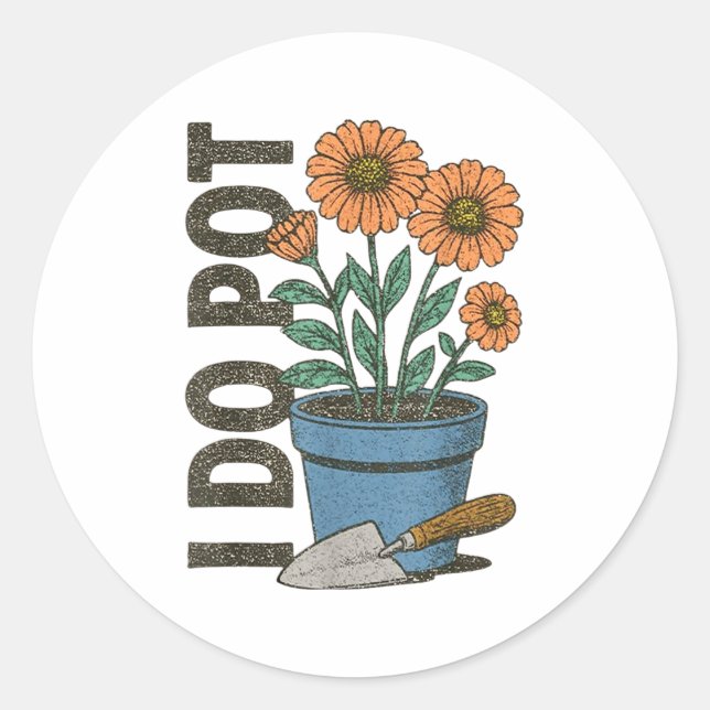 I Do T Funny Gardening Funny Smoker  Classic Round Sticker (Front)