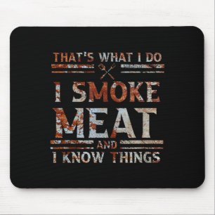 I Do That's What Smoke Meat Know Mouse Mat