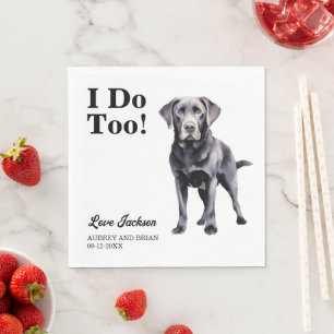 I Do Too! Black Lab Dog wedding pet Napkin