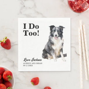 I Do Too Border Collie Pet Wedding Napkin