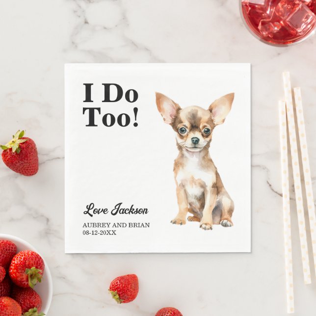 I Do Too! Chihuahua Pet Wedding Napkin (Insitu)