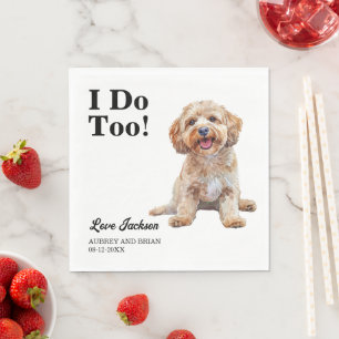 I Do Too! Cockapoo Dog Pet Wedding Napkin