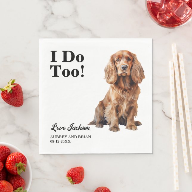 I Do Too! Cocker Spaniel Dog Photo Wedding Napkin (Insitu)