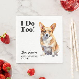 I Do Too! Corgi Dog Pet Wedding Napkin
