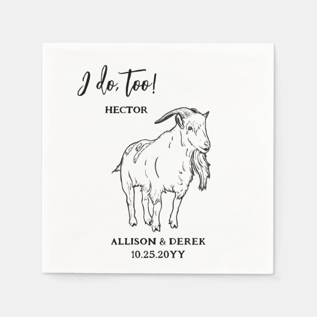 I Do Too Custom Goat Drawing Pet Name Wedding Napkin (Front)