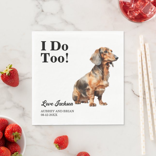 I Do Too! Dachshund Dog Pet Wedding Napkin (Insitu)