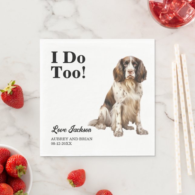 I Do Too! English Springer Spaniel Dog Pet Wedding Napkin (Insitu)