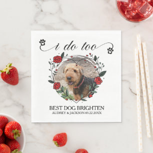 I Do Too Floral Heart Border Dog Photo Wedding Napkin