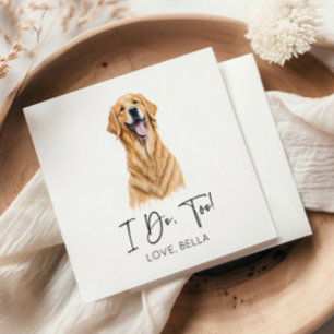 I Do, Too! Golden Retriever Dog Pet Wedding Napkin