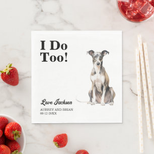I Do Too! Italian Greyhound Dog Pet Napkin