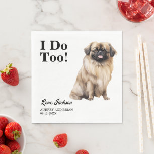I Do Too! Pekingese Dog wedding pet Napkin