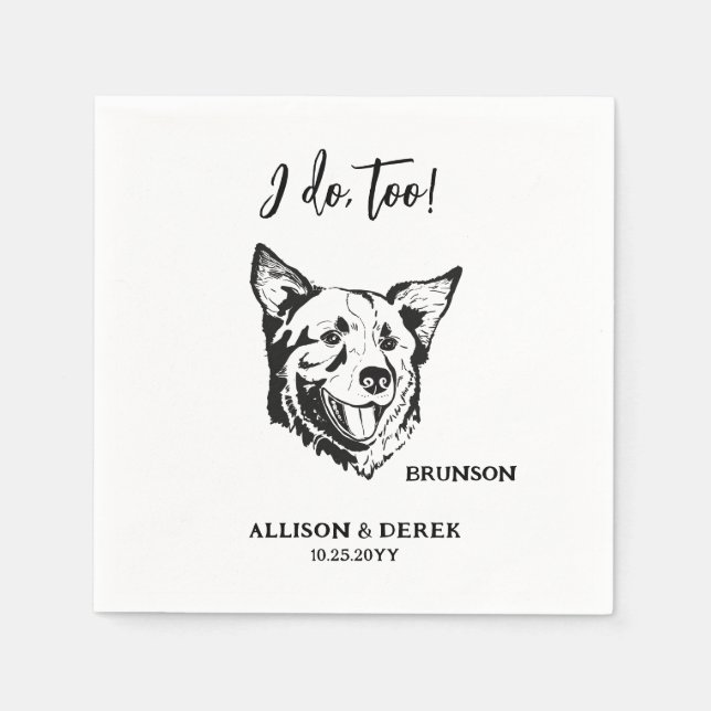 I Do Too Personalised Drawing Dog Pet Name Wedding Napkin (Front)