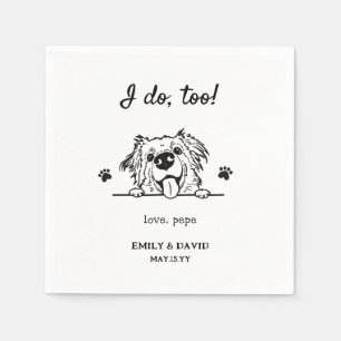 I do too   Pet Name Cute Dog Wedding Napkin