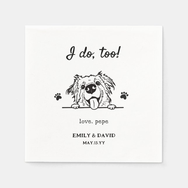 I do too | Pet Name Cute Dog Wedding Napkin (Front)